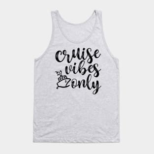 Cruise Vibes Only Beach Vacation Funny Tank Top